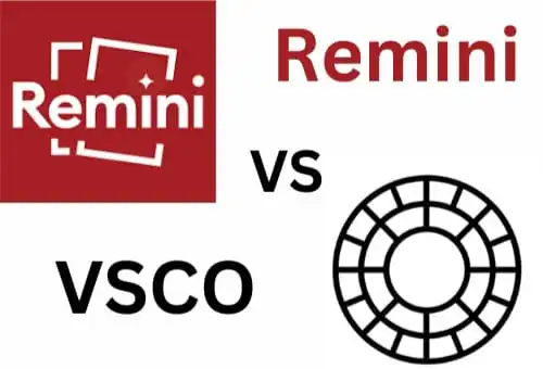 Remini Vs VSCO