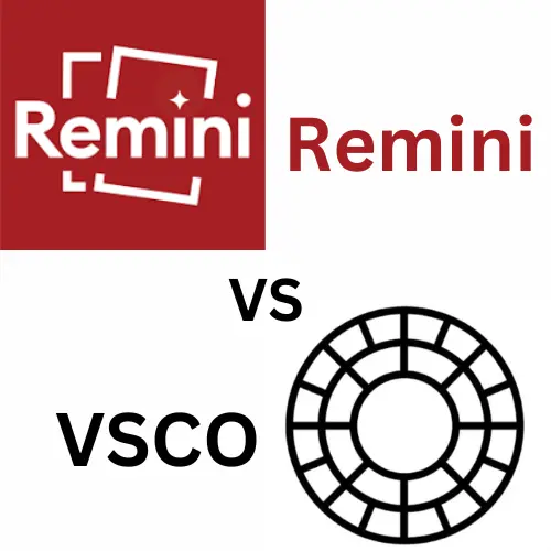 Remini Vs VSCO