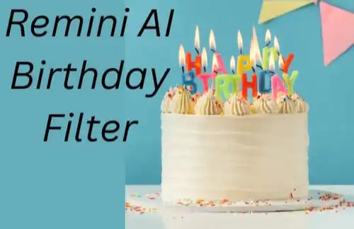 Remini AI Birthday Filter