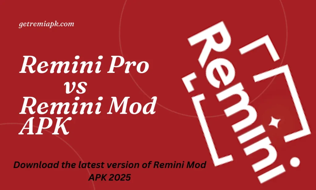 Remini Pro APK vs Remini Mod APK 