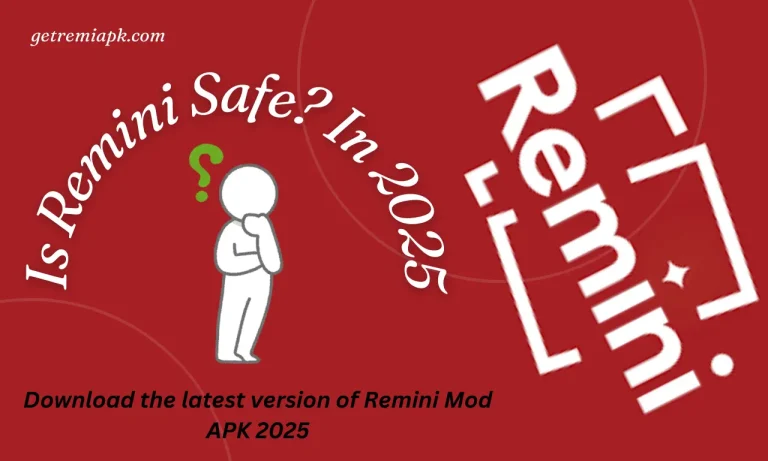 Is remini Pro mod APk 2025 Safe?